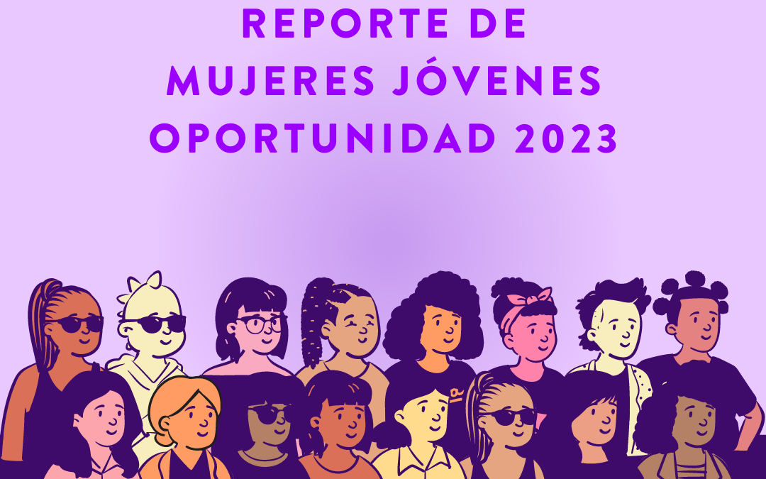 Reporte de mujeres jóvenes oportunidad 2023